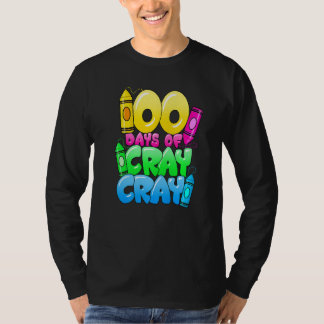 100 Days Of Cray Cray 100th Day of School Teacher  T-shirt