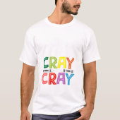100 Days of Cray Cray Grappig 100ste schooldag T-shirt (Voorkant)