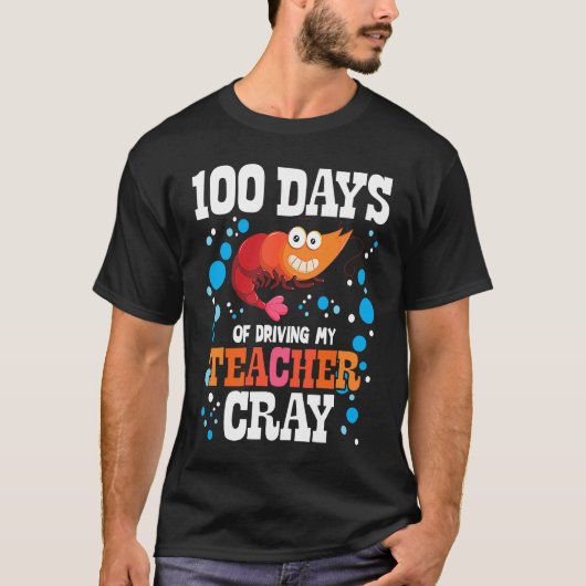 100 Days Of Driving My Teacher Cray Crayfish Bubbl T-shirt (Voorkant)