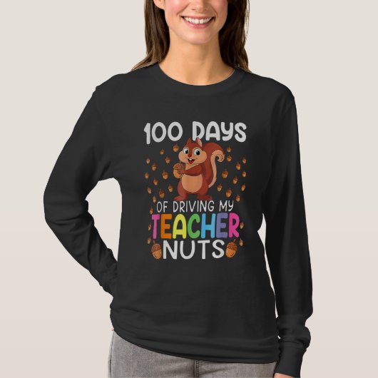 100 Days Of Driving My Teacher Nuts 100th Day Of S T-shirt (Voorkant)