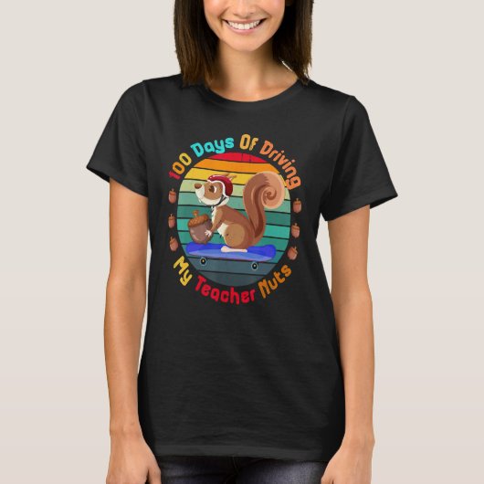 100 Days Of Driving My Teacher Nuts Squirrel Back T-shirt (Voorkant)
