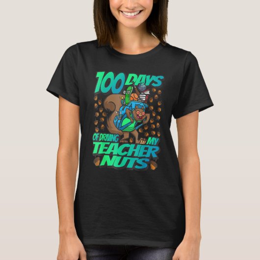 100 Days of driving my Teacher Nuts - Squirrel Sch T-shirt (Voorkant)