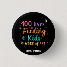 100 Days of Feeding Kinder is een kunstwerk: Ronde Button 3,2 Cm