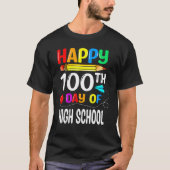 100 Days Of High School Happy 100th Day Of School_ T-shirt (Voorkant)