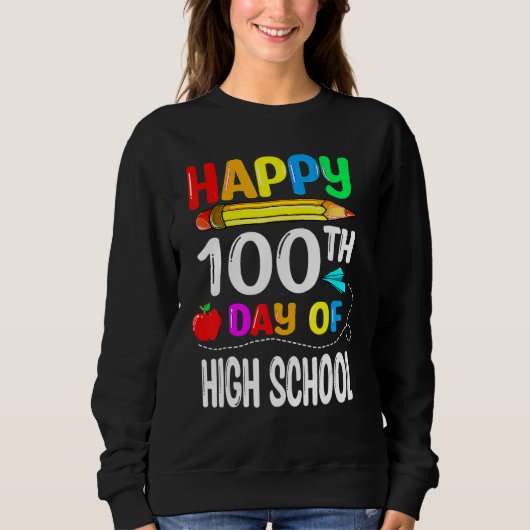 100 Days Of High School Happy 100th Day Of School Trui (Voorkant)
