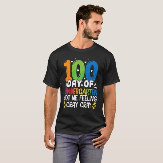 100 Days Of Kindergarten Got Me Feeling Cray Cray T-shirt (Voorkant volledig)