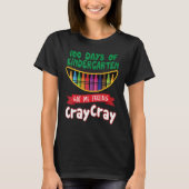 100 Days Of Kindergarten Got Me Feeling Cray Cray  T-shirt (Voorkant)