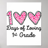 100 Days of Loving 1st grade 100th day of school t Poster (Voorkant)