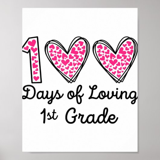 100 Days of Loving 1st grade 100th day of school t Poster (Voorkant)