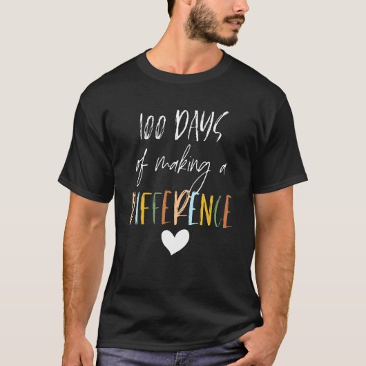 100 Days Of Making A Difference Happy 100th Day of T-shirt (Voorkant)