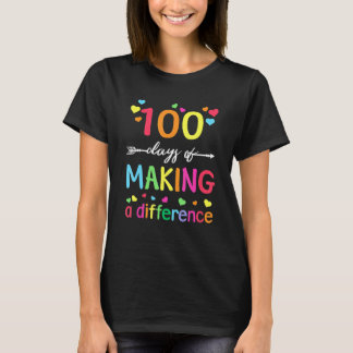 100 Days Of Making Difference 100th Day Of School  T-shirt