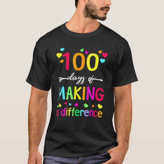 100 Days Of Making Difference Teacher 100th Day Of T-shirt (Voorkant)