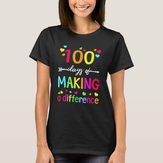 100 Days Of Making Difference Teacher 100th Day Of T-shirt (Voorkant)