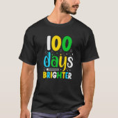100 Days Of School 100 Days Brighter  Student Teac T-shirt (Voorkant)