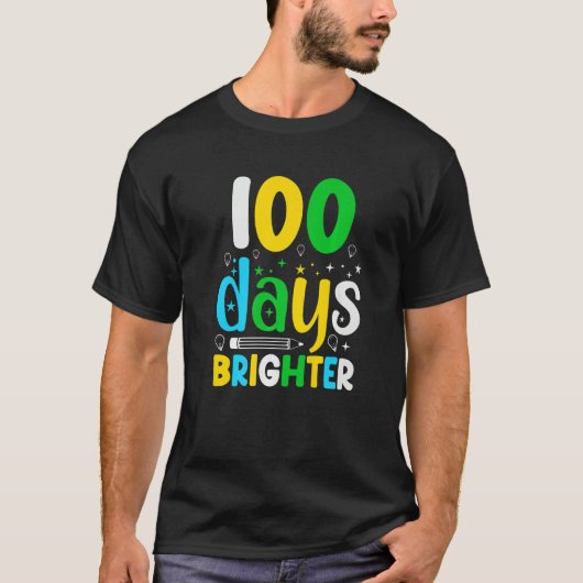 100 Days Of School 100 Days Brighter  Student Teac T-shirt (Voorkant)