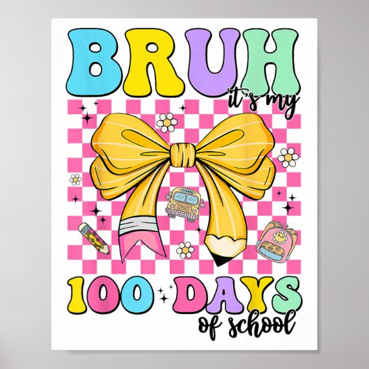 100 Days of School Bruh is mijn 100ste dag Poster (Voorkant)