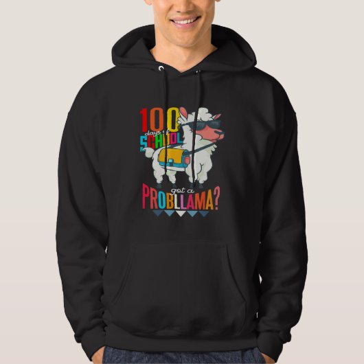 100 Days of School Got a Probllama Cool Llama For Hoodie (Voorkant)