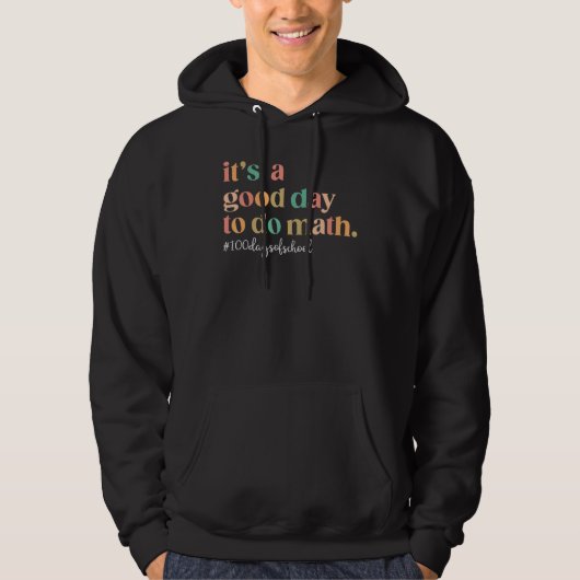 100 Days Of School It's A Good Day To Do Math Back Hoodie (Voorkant)