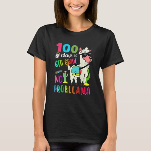 100 Days Of School No Probllama Llama 6th Grade Te T-shirt (Voorkant)