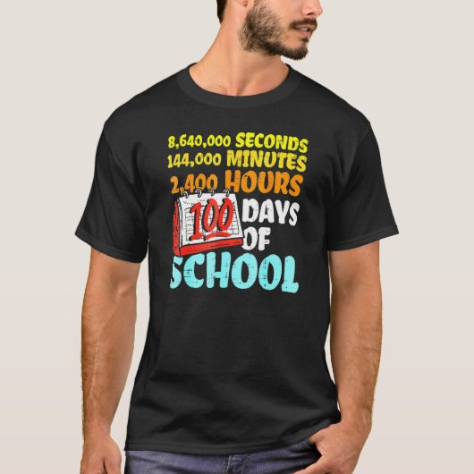 100 Days Of School Seconds Minutes Hours 100th Day T-shirt (Voorkant)