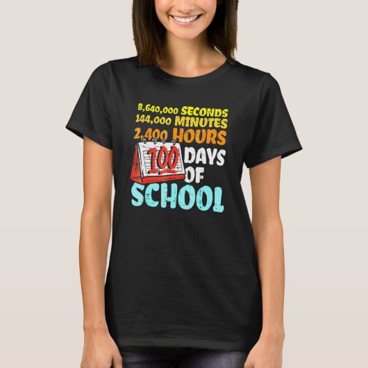 100 Days Of School Seconds Minutes Hours 100th Day T-shirt (Voorkant)