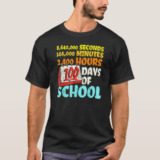 100 Days Of School Seconds Minutes Hours 100th Day T-shirt