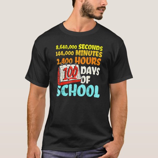 100 Days Of School Seconds Minutes Hours 100th Day T-shirt (Voorkant)