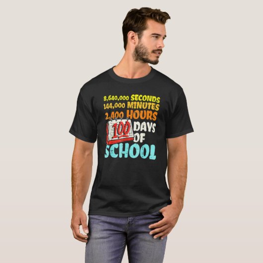 100 Days Of School Seconds Minutes Hours 100th Day T-shirt (Voorkant volledig)