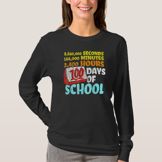 100 Days Of School Seconds Minutes Hours 100th Day T-shirt (Voorkant)