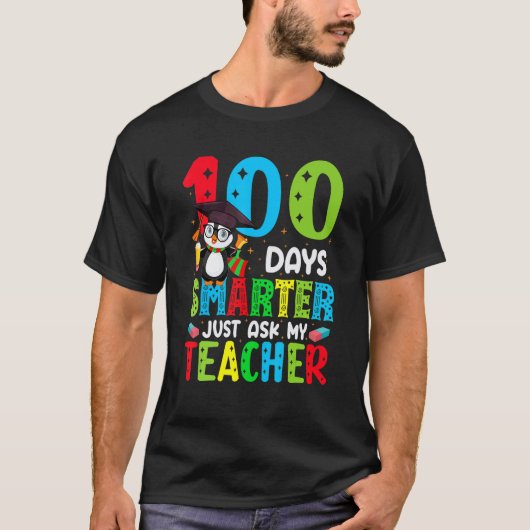 100 Days Of School Smarter Just Ask My Teacher Fun T-shirt (Voorkant)
