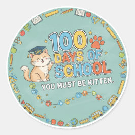 100 Days of School You Must Be Kitten  Ronde Sticker