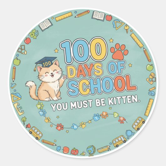 100 Days of School You Must Be Kitten  Ronde Sticker (Voorkant)