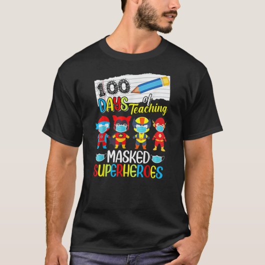100 Days of Teaching Masked Superheroes funny T-shirt (Voorkant)