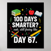 100 Days Smarter Still Feeling Like Day 67 Meme Fu Poster (Voorkant)
