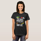 100 Days Smarter Still Feeling Like Day 67 Meme Fu T-shirt (Voorkant volledig)