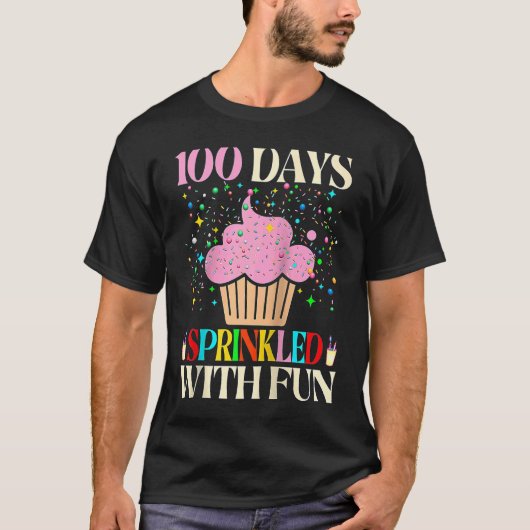 100 Days Sprinkled With Fun Cupcake 100th Day Of S T-shirt (Voorkant)