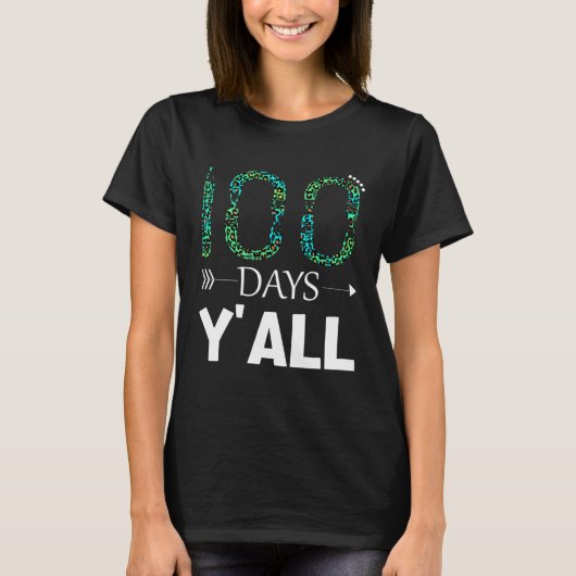 100 Days Y all Teacher or Student 100th Day of sch T-shirt (Voorkant)