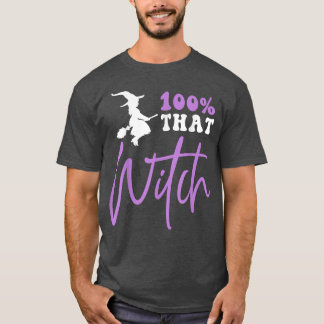 100 die Witch Woman Witch Vibes Funny Hall T-shirt