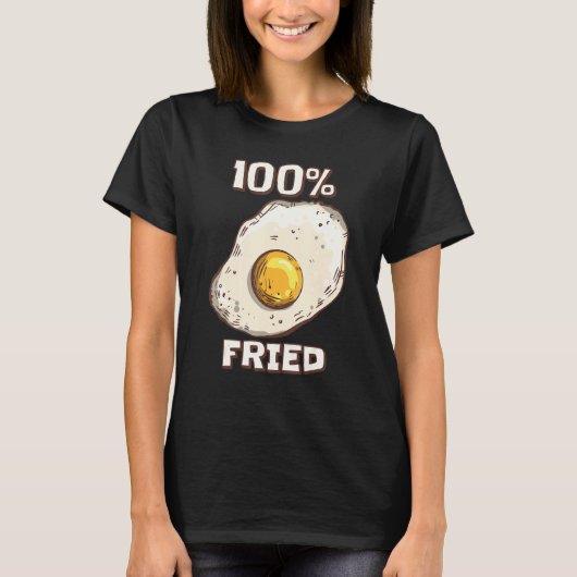 100 Fried Sunny Side Up Fried Egg T-shirt (Voorkant)