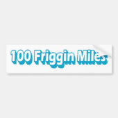 100 Friggin Miles Ultra Running Bumpersticker (Voorkant)