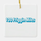 100 Friggin Miles Ultra Running Keramisch Ornament (Voorkant)
