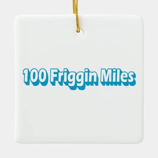 100 Friggin Miles Ultra Running Keramisch Ornament (Voorkant)