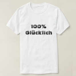 100% glücklich | 100% gelukkig t-shirt