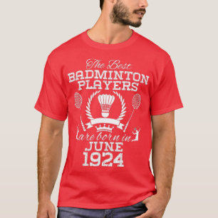 100 jaar oude verjaardag in juni 1924 Beste Badmin T-shirt