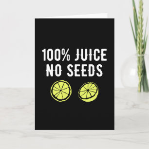 100% Juice no Seeds Kaart