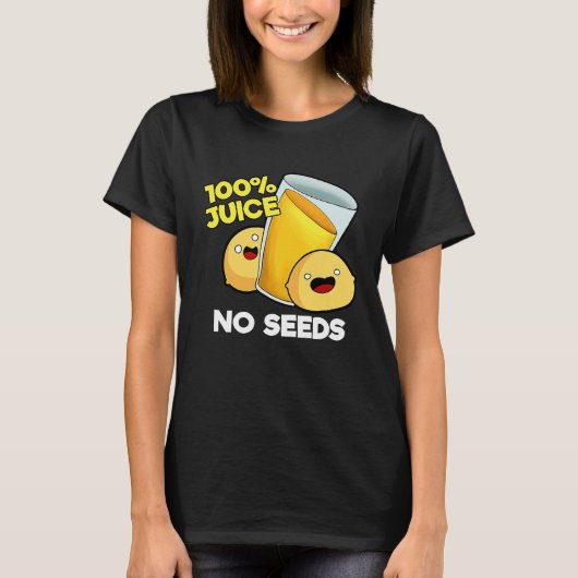 100 Juice No Seeds T-shirt (Voorkant)