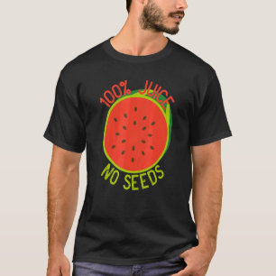 100 Juice No Seeds Watermelon Mannen Vasectomy T-shirt