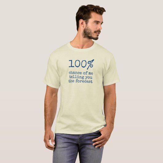 100% kans dat ik je de voorspelling vertel t-shirt (Voorkant volledig)