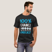 100 kans dat ik je het voorspelde weersklimaat ver t-shirt (Voorkant volledig)
