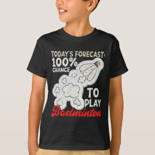 100% kans om badmintonplezier te spelen t-shirt